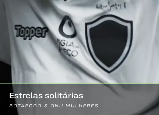 Estrelas solitárias — Botafogo & ONU Mulheres